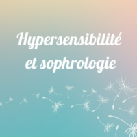 Mieux vivre son hypersensibilité grâce à la sophrologie