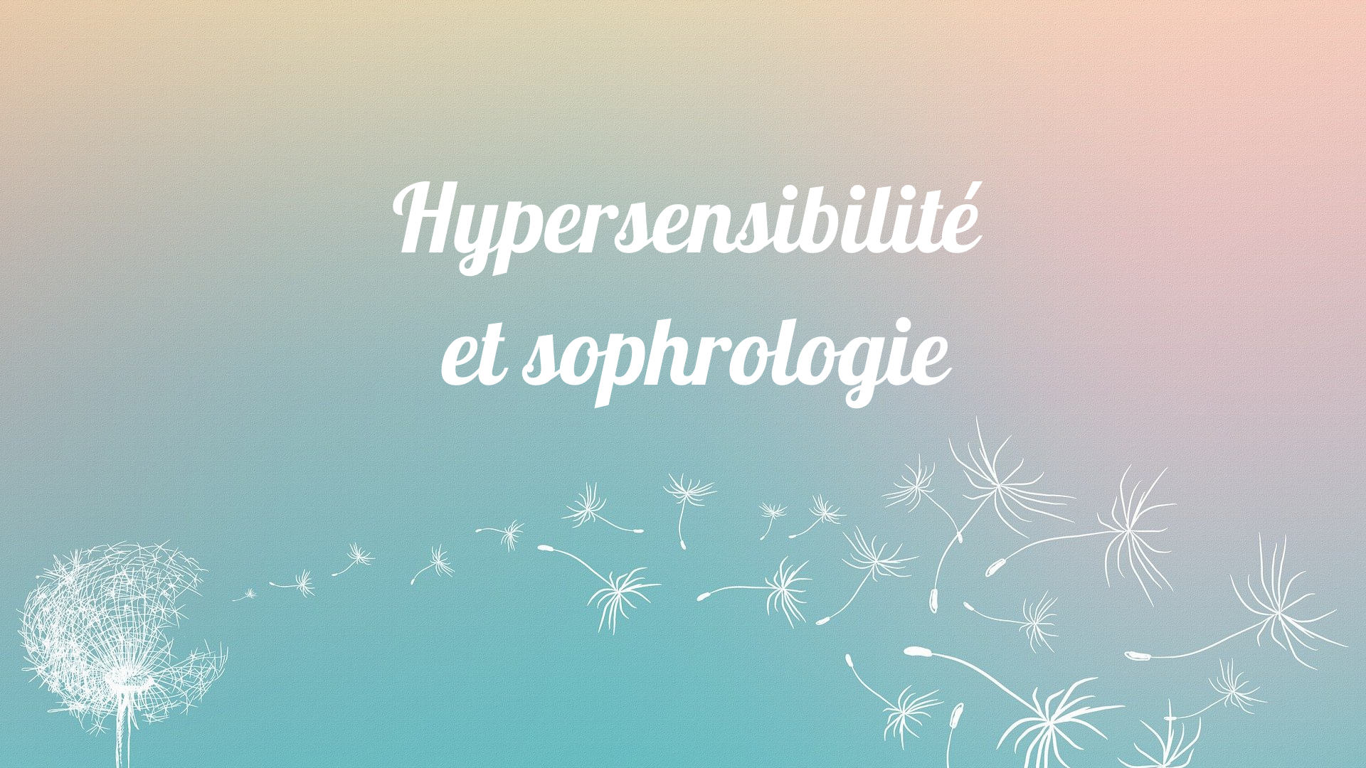 Mieux vivre son hypersensibilité grâce à la sophrologie